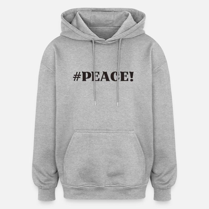#Peace paix - Sweat à capuche oversize unisexe - gris chiné