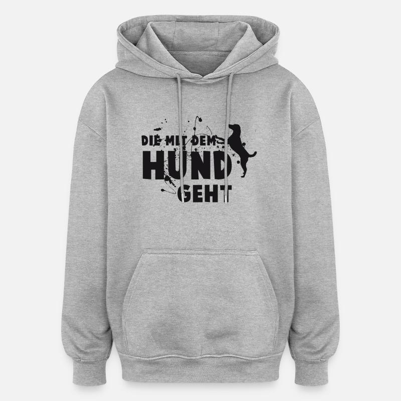 Le chien va - déclaration - Sweat à capuche oversize unisexe - gris chiné