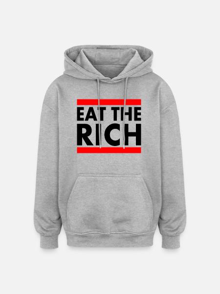 Eat the rich - Oversized Unisex Hoodie - heather grey