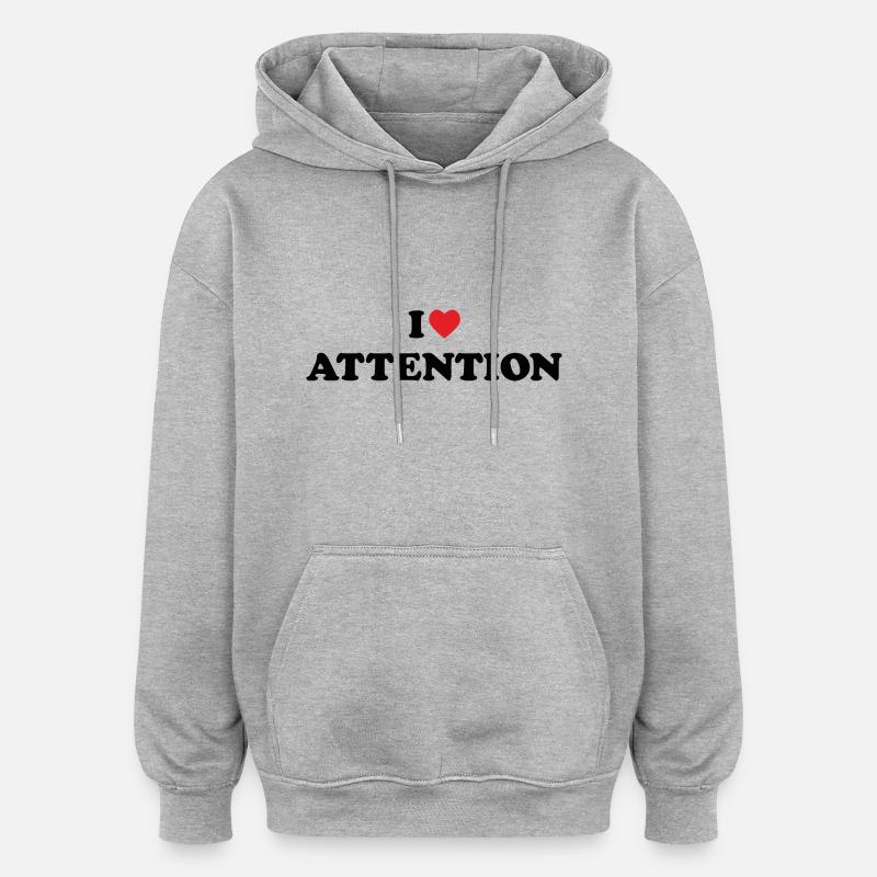 « J’aime l’attention » // designs tendance - Sweat à capuche oversize unisexe - gris chiné
