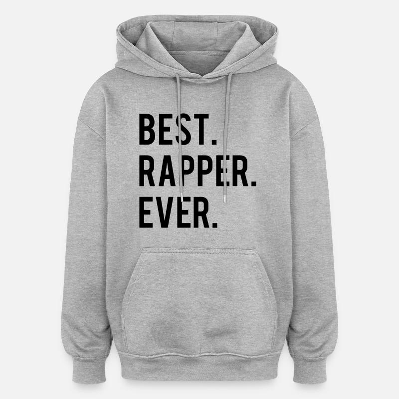 Meilleur rappeur Ever - Sweat à capuche oversize unisexe - gris chiné