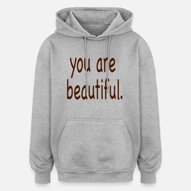 vous êtes belle. - Sweat à capuche oversize unisexe - gris chiné