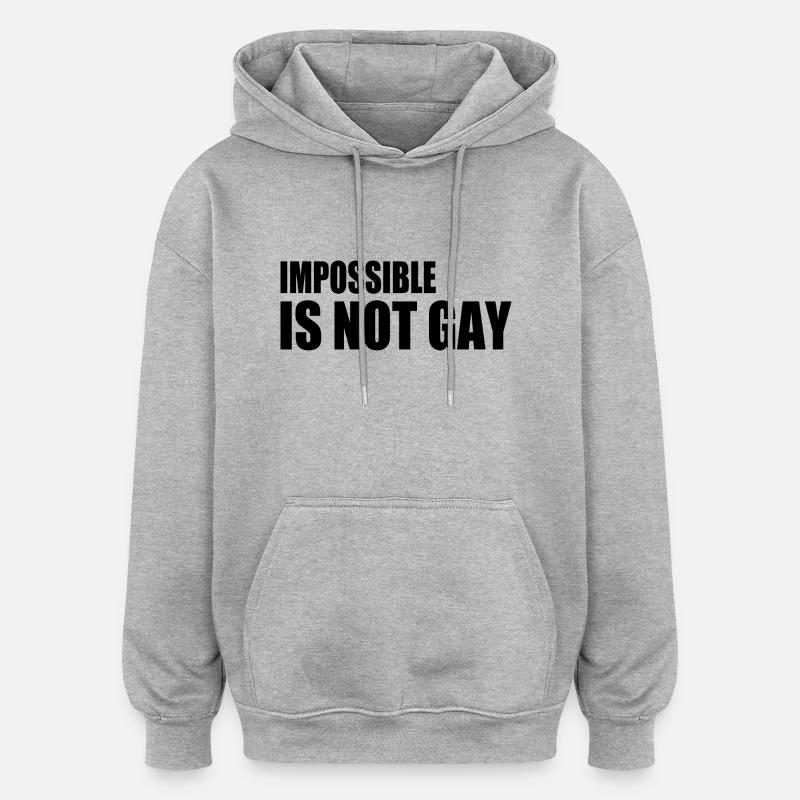 impossible is not gay - Sweat à capuche oversize unisexe - gris chiné
