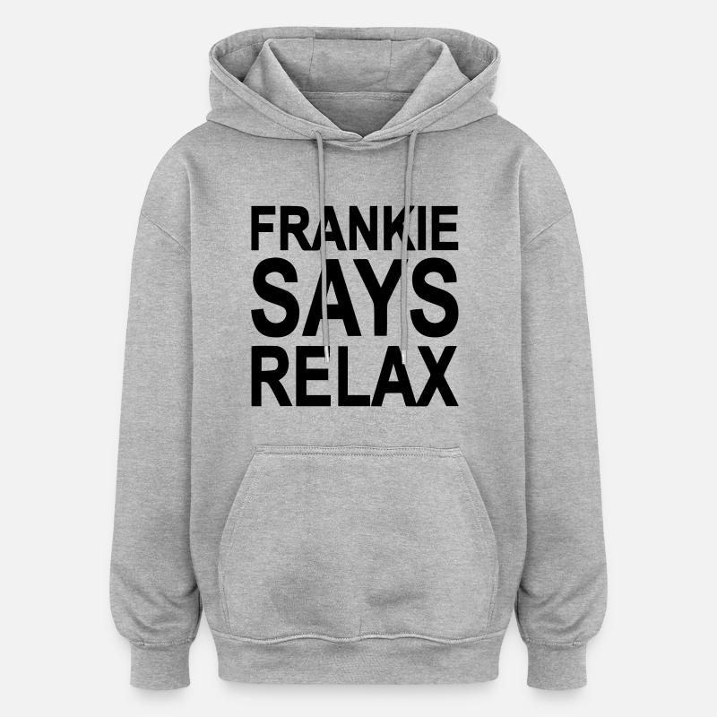 Frankie sagt entspann dich - Oversized Unisex Hoodie - Grau meliert