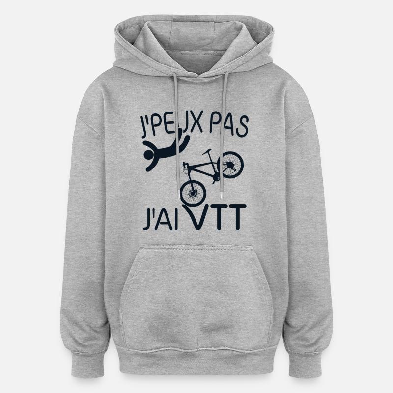 J'PEUX PAS , J'AI VTT - Sweat à capuche oversize unisexe - gris chiné