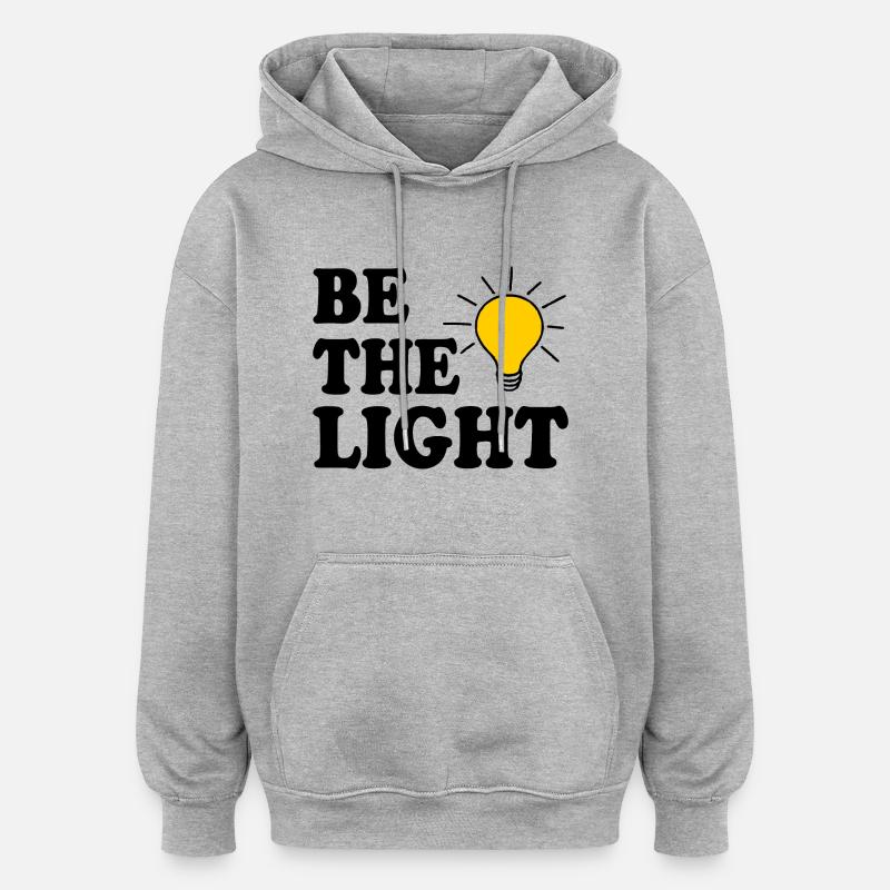 Be the light - Sweat à capuche oversize unisexe - gris chiné