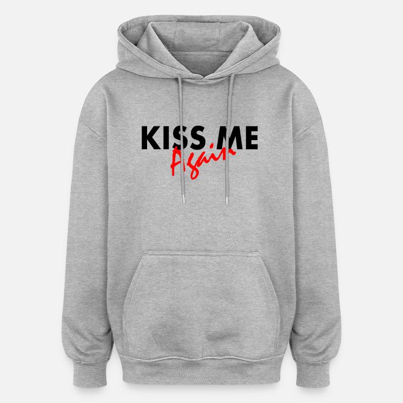 Kiss me again - Sweat à capuche oversize unisexe - gris chiné