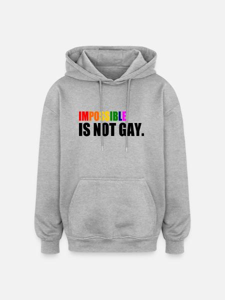 Impossible is not gay - Oversized Unisex Hoodie - heather grey