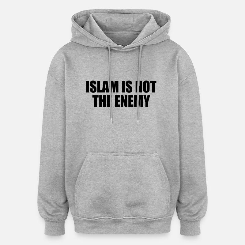 Islam is not the enemy - Sweat à capuche oversize unisexe - gris chiné