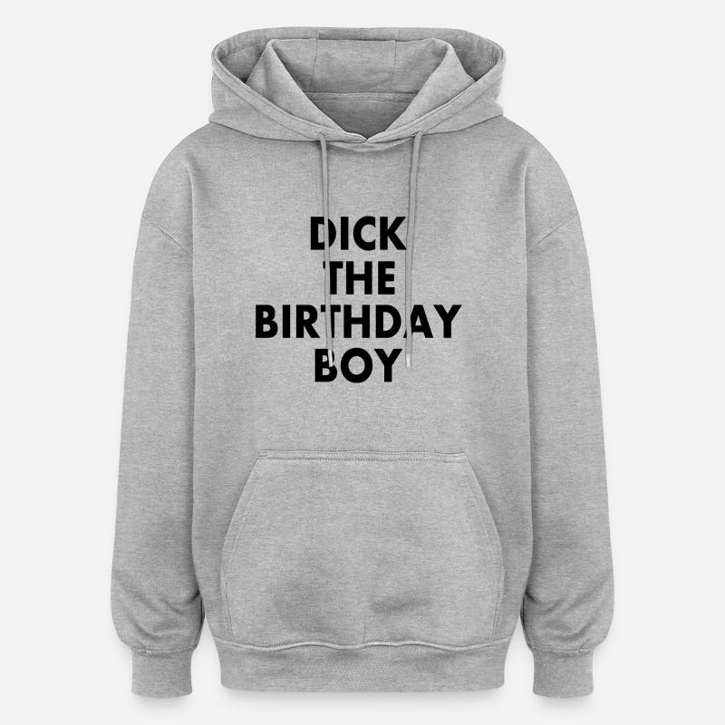 Dick the birthday boy - Sweat à capuche oversize unisexe - gris chiné