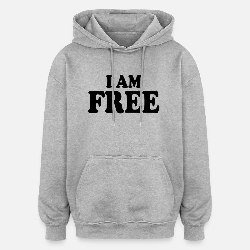 I am free - Sweat à capuche oversize unisexe - gris chiné