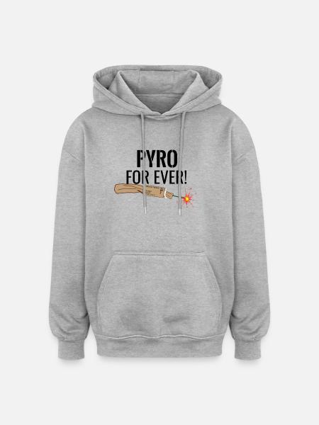 Pyro For Ever Black - Oversized Unisex Hoodie - heather grey