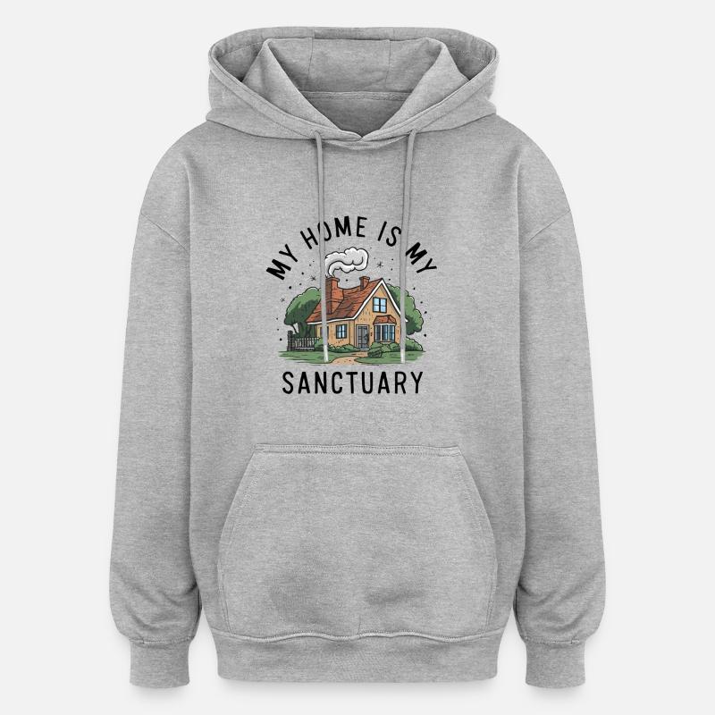 Ma maison est mon refuge. - Sweat à capuche oversize unisexe - gris chiné