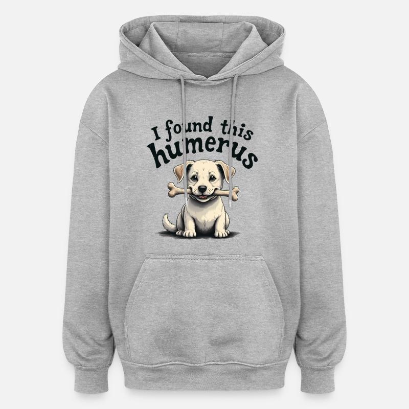 J’ai trouvé cet humérus - Sweat à capuche oversize unisexe - gris chiné