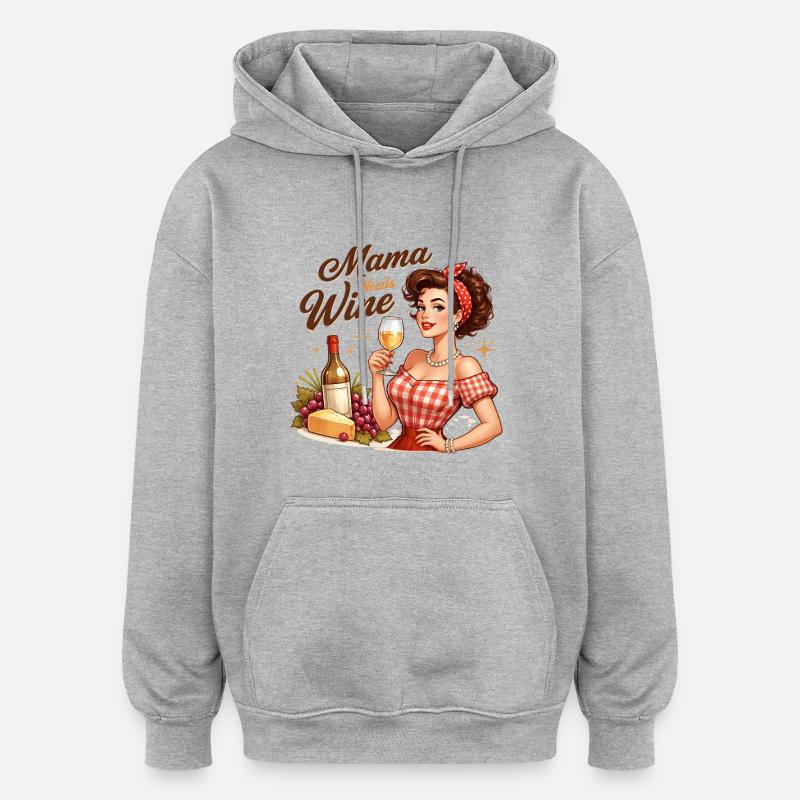 Mom needs wine. Mama needs Wine - Oversized Unisex Hoodie - heather grey
