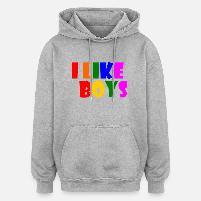 I like boys - Sweat à capuche oversize unisexe - gris chiné