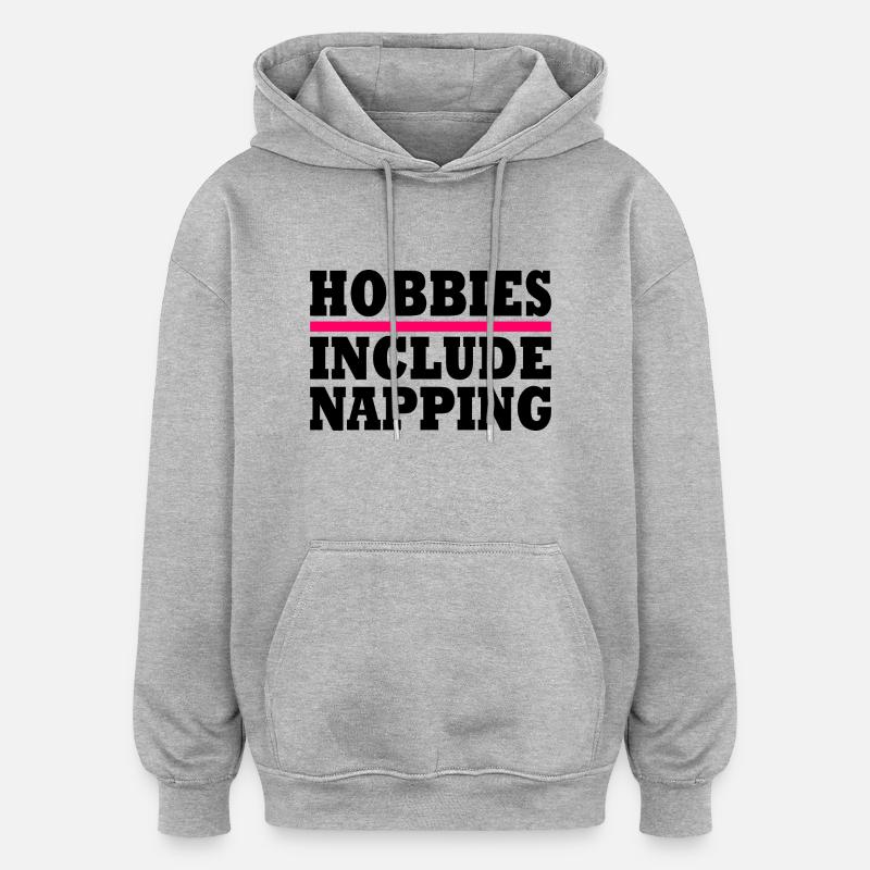Hobbies include napping - Sweat à capuche oversize unisexe - gris chiné