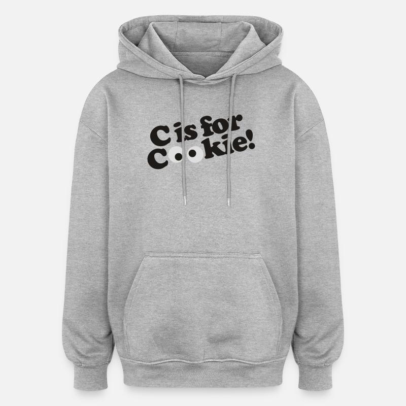 C is for Cookie - Oversized Unisex Hoodie - heather grey