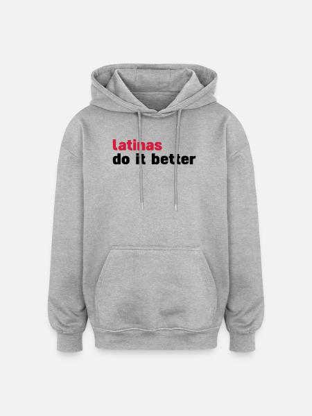 latinas do it better - Oversized Unisex Hoodie - heather grey