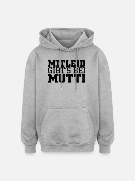 Mitleid gib's bei Mutti - Oversized Unisex Hoodie - Grau meliert