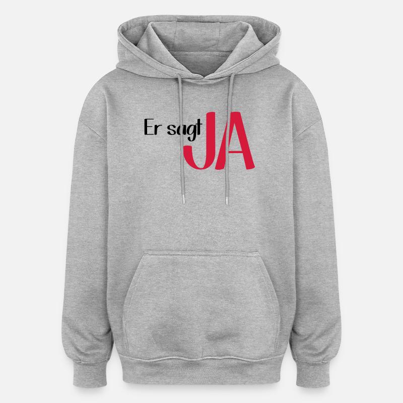 Er sagt Ja - Bräutigam - Junggesellenabschied - Oversized Unisex Hoodie - Grau meliert