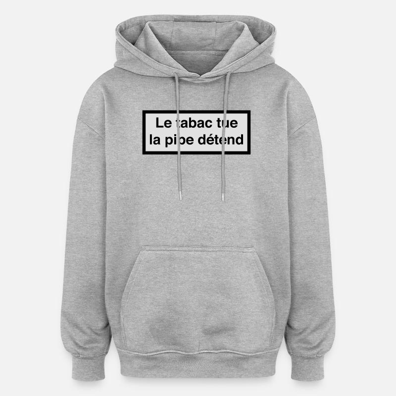Tabak tötet, Rohr entspannt :) - Oversized Unisex Hoodie - Grau meliert