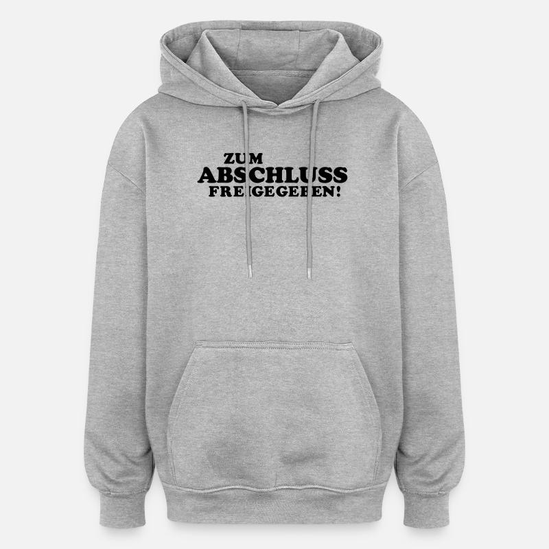 abitur spruch - Oversized Unisex Hoodie - Grau meliert