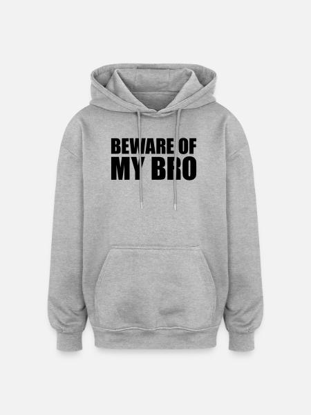 Beware of my bro - Oversized Unisex Hoodie - Grau meliert