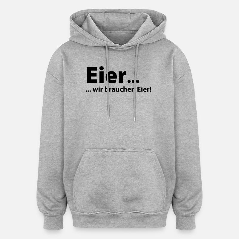 Eggs, we need eggs - Oversized Unisex Hoodie - heather grey