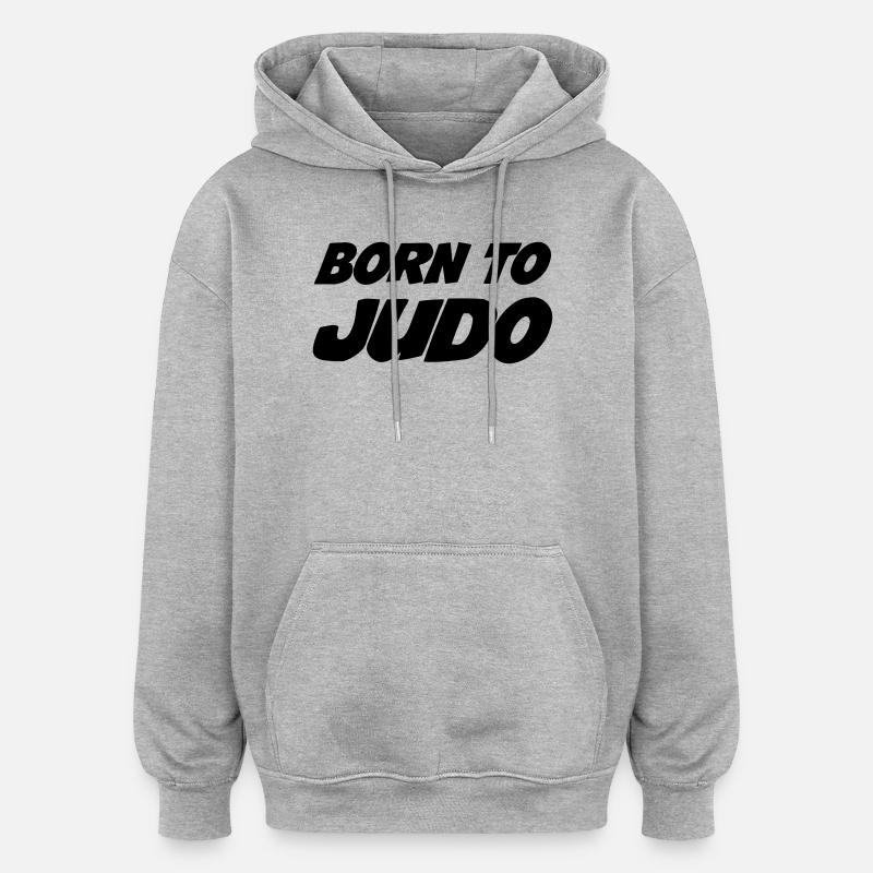 Born to Judo - Sweat à capuche oversize unisexe - gris chiné