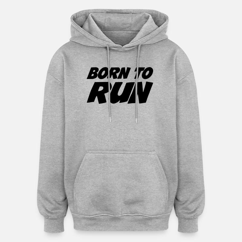Born to run - Sweat à capuche oversize unisexe - gris chiné