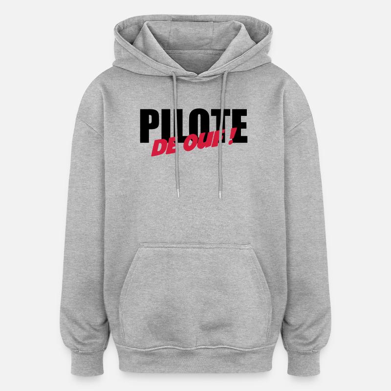 Pilote de ouf ! - Sweat à capuche oversize unisexe - gris chiné
