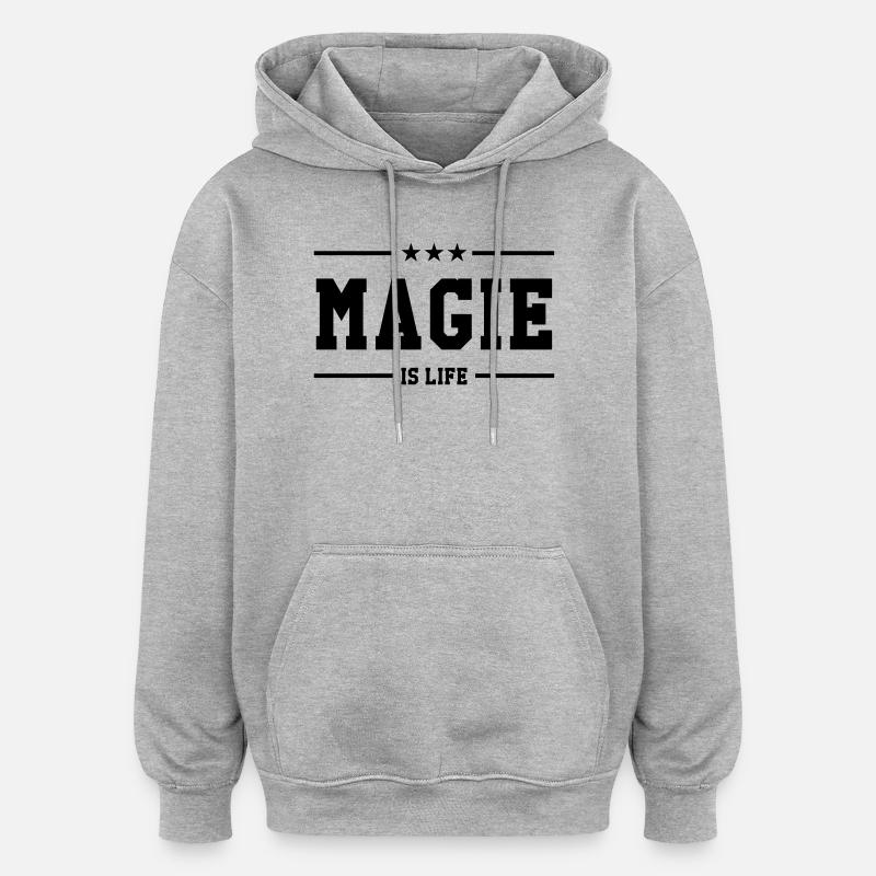 Magie is life - Sweat à capuche oversize unisexe - gris chiné