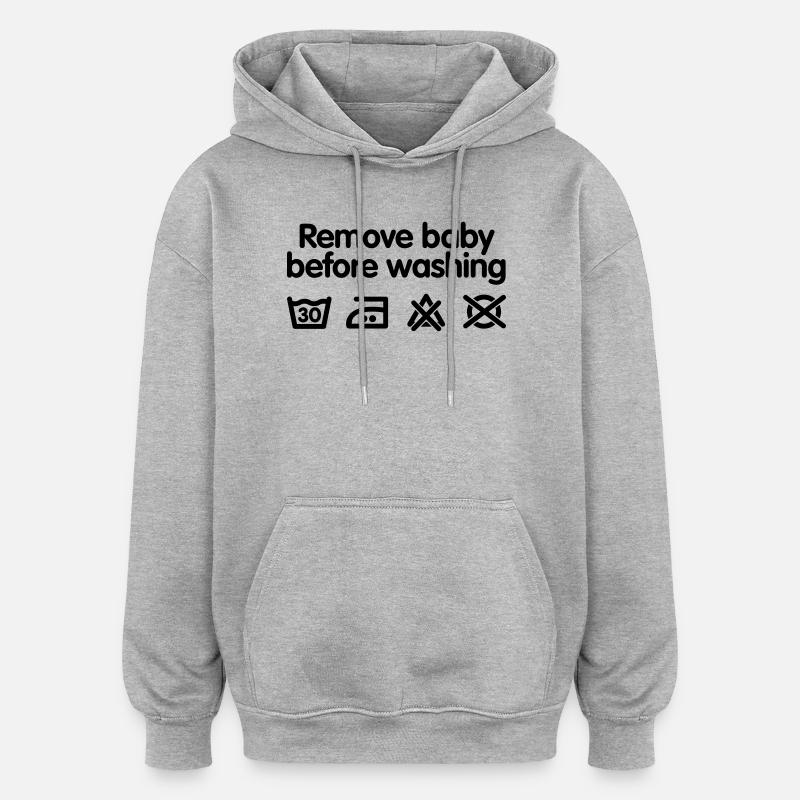 Remove baby before washing - Sweat à capuche oversize unisexe - gris chiné