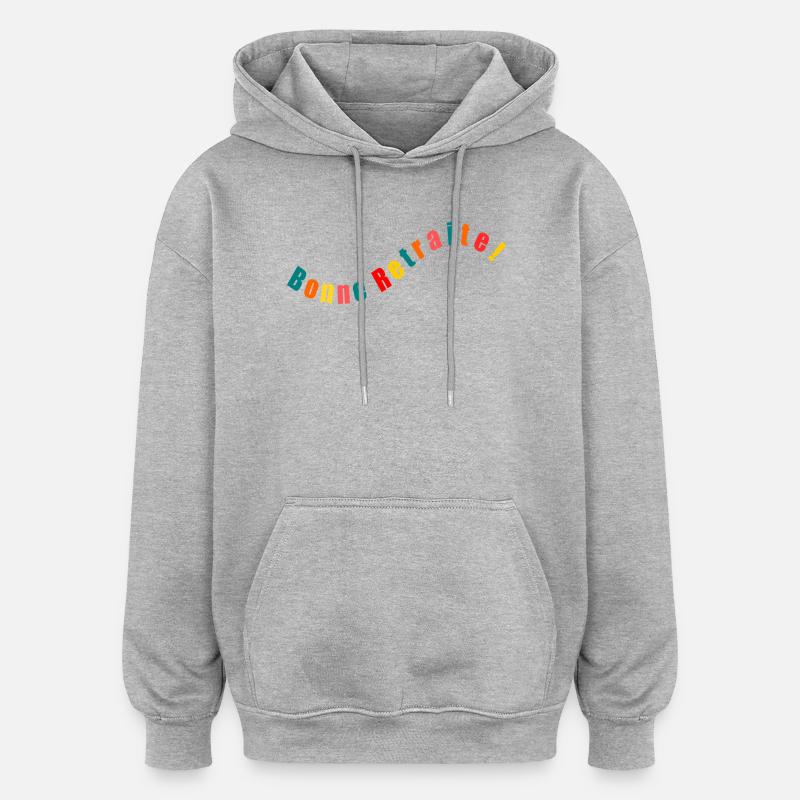 Bonne Retraite - Sweat à capuche oversize unisexe - gris chiné