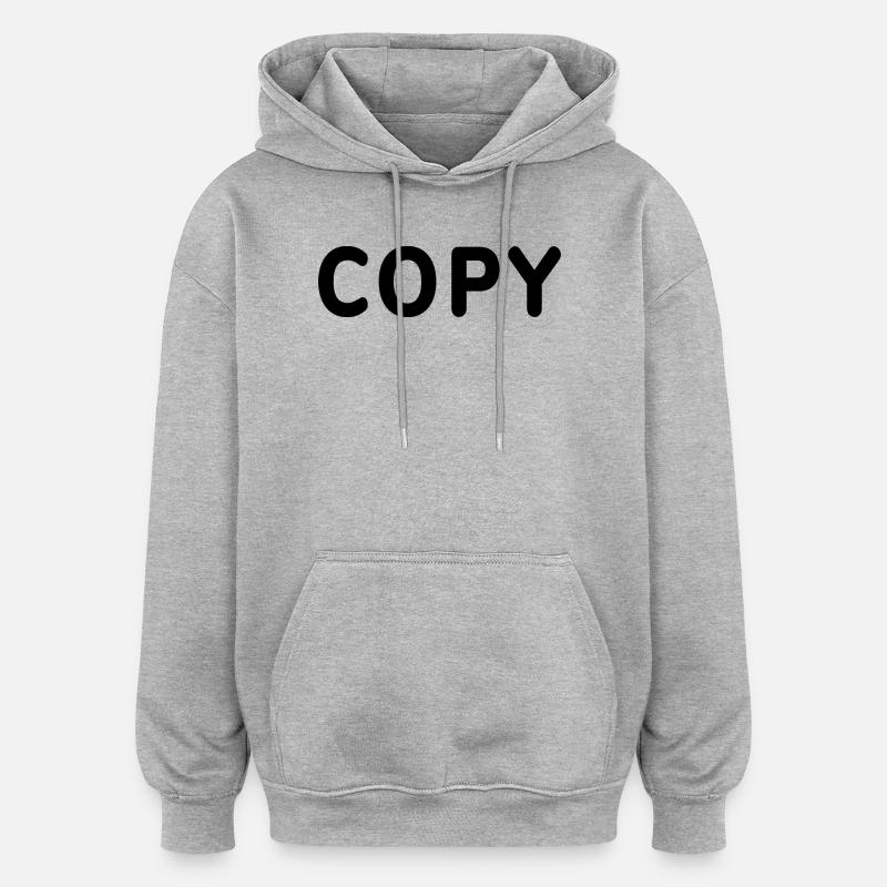 copy paste - Copy - Oversized Unisex Hoodie - heather grey
