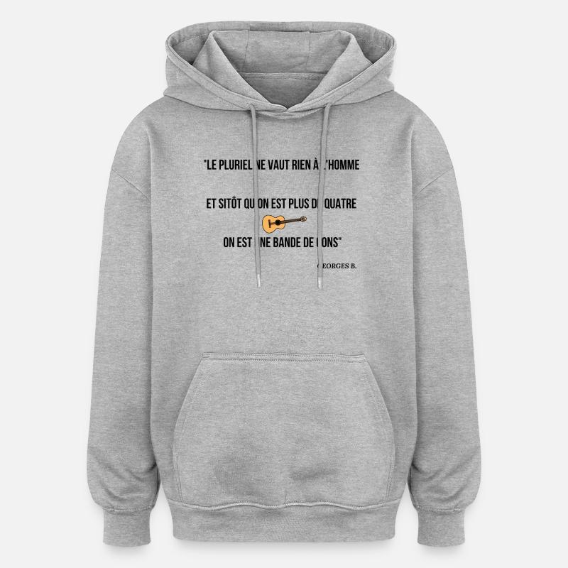 Sitôt qu'on est plus de 4... - Sweat à capuche oversize unisexe - gris chiné