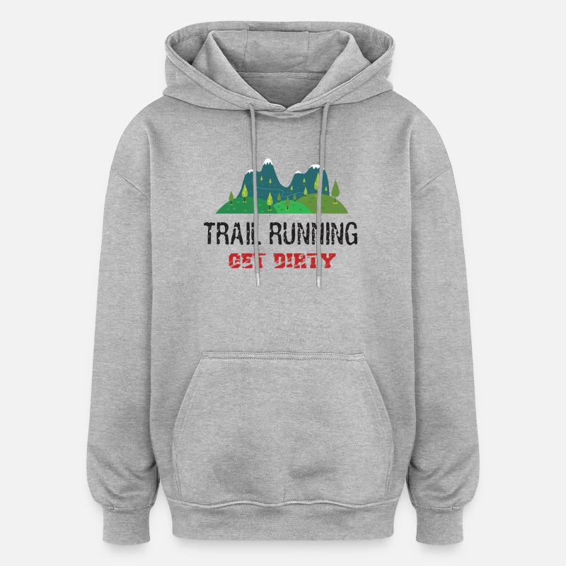 Trail Running – Werden Sie schmutzig! - Oversized Unisex Hoodie - Grau meliert