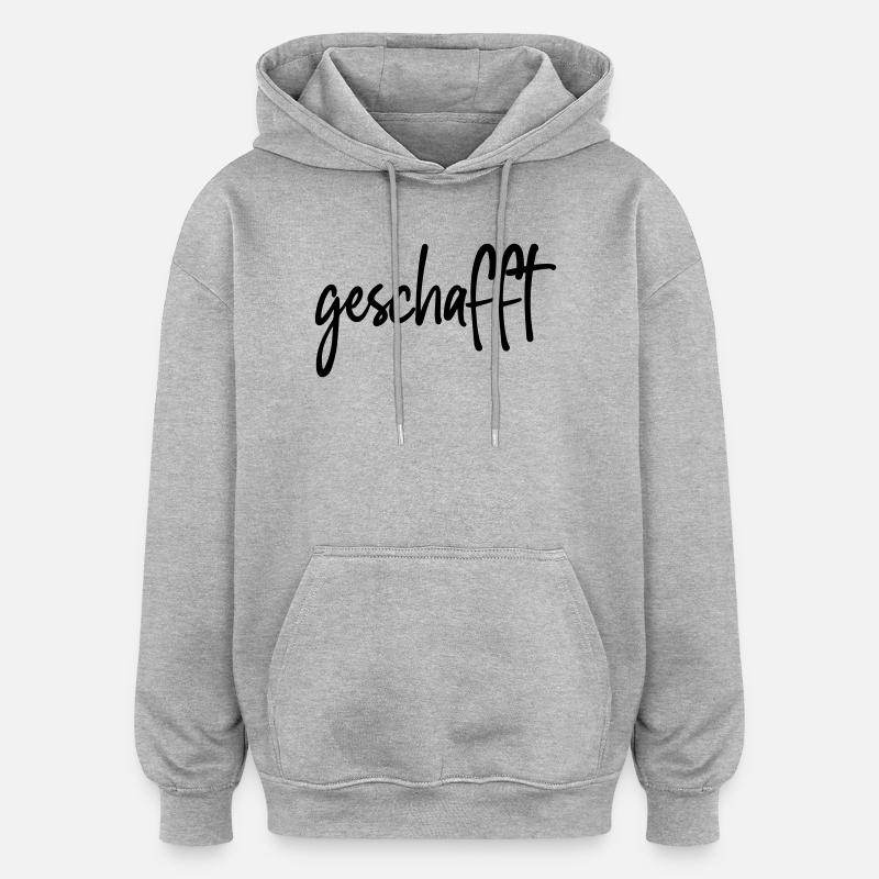geschafft - Oversized Unisex Hoodie - Grau meliert