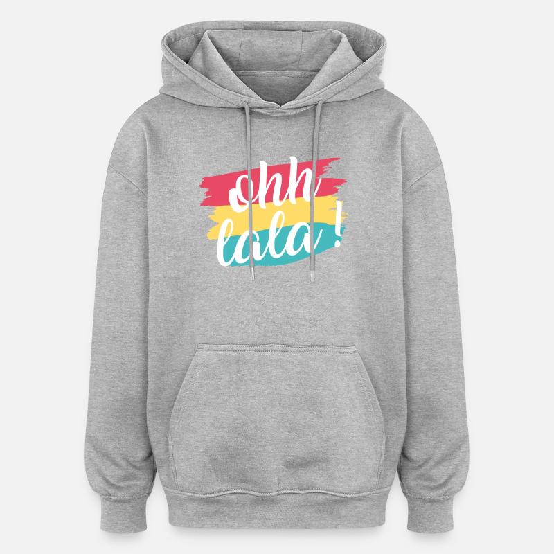 Ohhlala,Oh là là // expression française - Sweat à capuche oversize unisexe - gris chiné