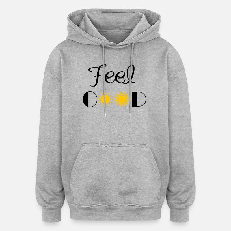 feel good - Oversized Unisex Hoodie - heather grey