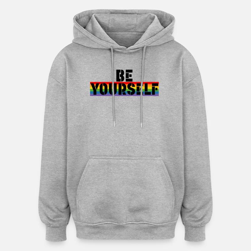 Chemise arc-en-ciel LGBT Soyez vous-même - Sweat à capuche oversize unisexe - gris chiné