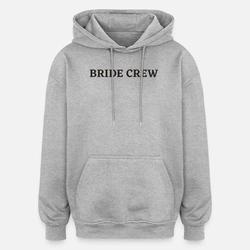 Équipage de la mariée - Sweat à capuche oversize unisexe - gris chiné