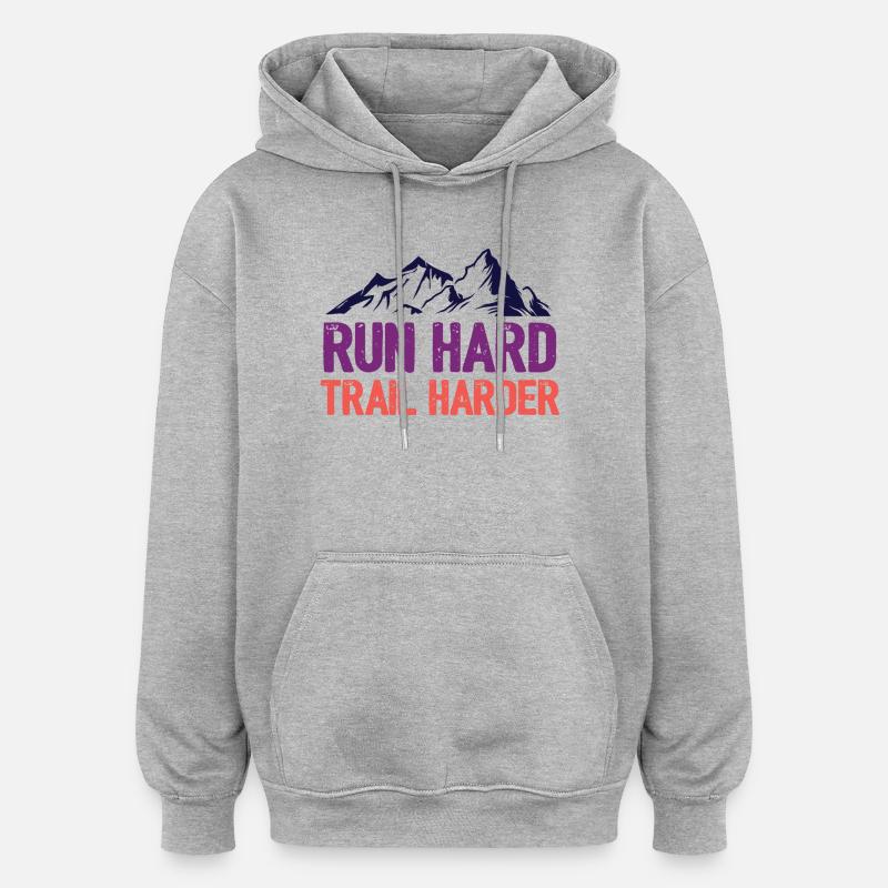 Laufen Sie hart. Härterer Trail. - Oversized Unisex Hoodie - Grau meliert