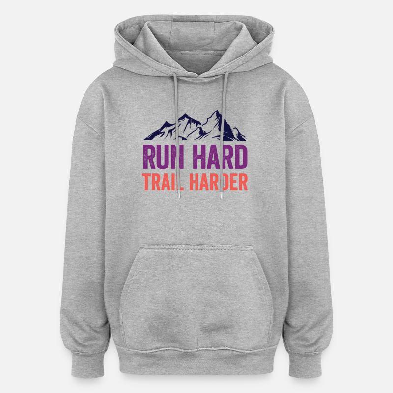 Laufen Sie hart. Härterer Trail. - Oversized Unisex Hoodie - Grau meliert