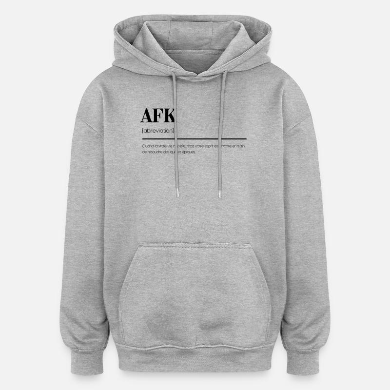 Définition humoristique de l'AFK' Gamer - Sweat à capuche oversize unisexe - gris chiné