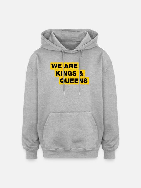 We are kings and queens - Oversized Unisex Hoodie - heather grey