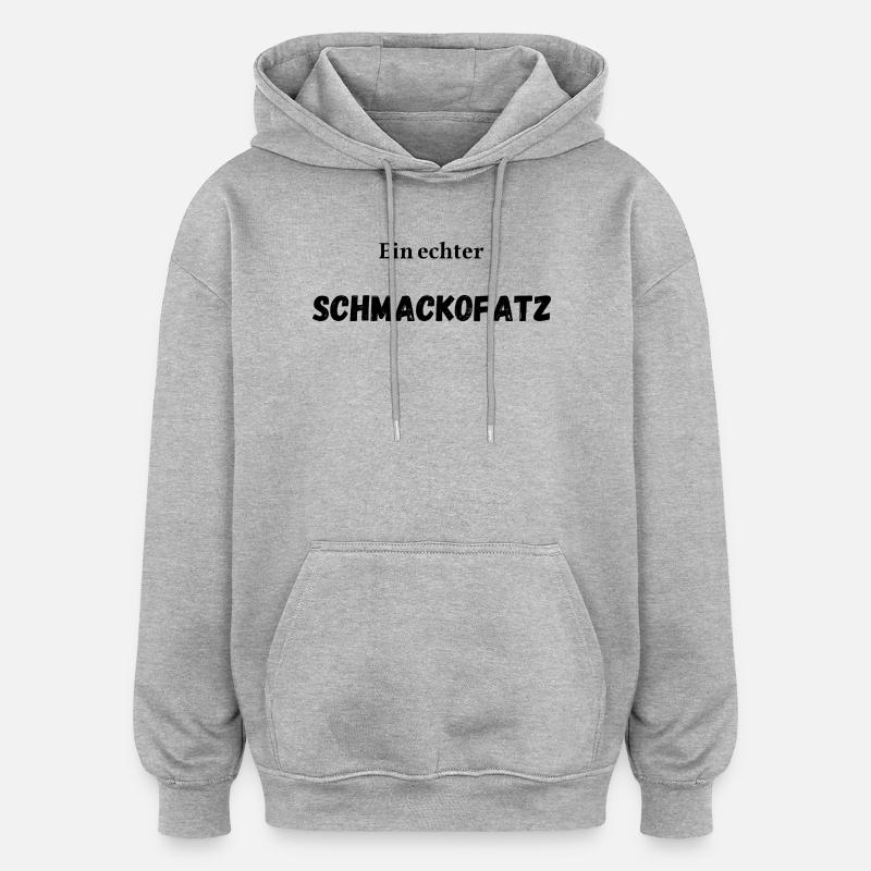 Ein echter Schmackofatz - Oversized Unisex Hoodie - Grau meliert