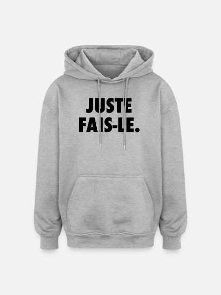 Juste fais le - Sweat à capuche oversize unisexe - gris chiné
