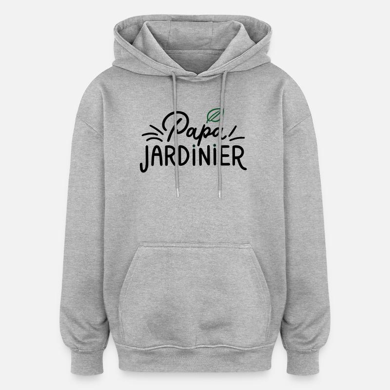 Cadeau Unique : Papa Jardinier ! - Sweat à capuche oversize unisexe - gris chiné